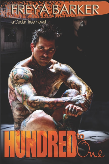 Hundred To One: a Cedar Tree novel by Barker, Freya