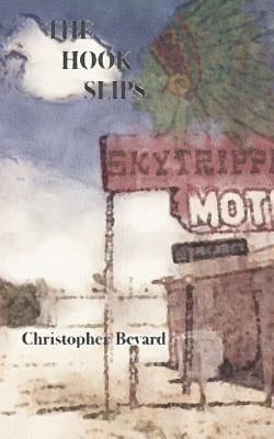 The Hook Slips by Bevard, Christopher