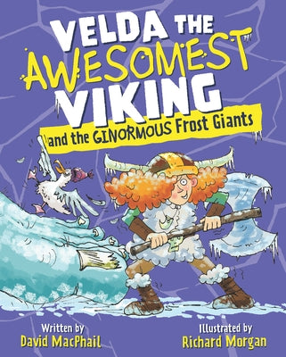 Velda the Awesomest Viking and the Ginormous Frost Giants by MacPhail, David