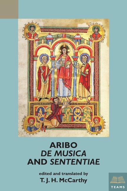 Aribo, de Musica and Sententiae by McCarthy, T. J. H.