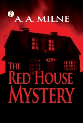 The Red House Mystery by A a Milne
