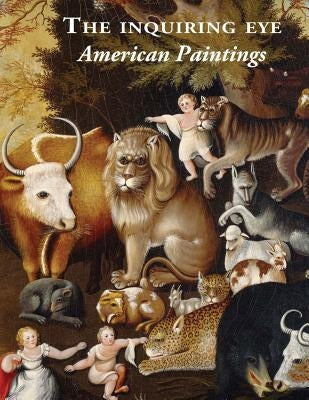 The Inquiring Eye: : American Paintings by Of Art, National Gallery