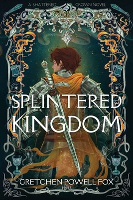 Splintered Kingdom by Fox, Gretchen Powell