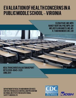 Evaluation of Health Concerns in a Public Middle School ? Virginia by Burton, Nancy