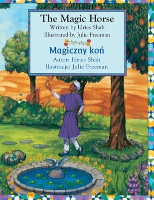 The Magic Horse / Magiczny koń: Bilingual English-Polish Edition / Wydanie dwujęzyczne angielsko-polskie by Shah, Idries