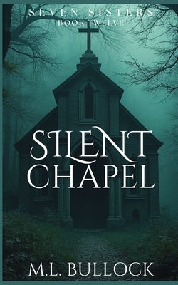 Silent Chapel by Bullock, M. L.