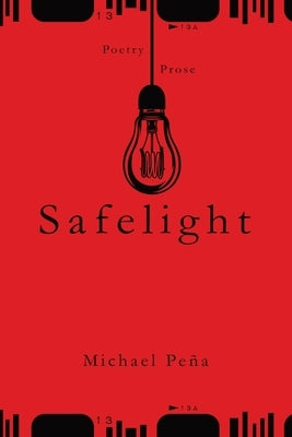 Safelight: Volume One by Peña, Michael