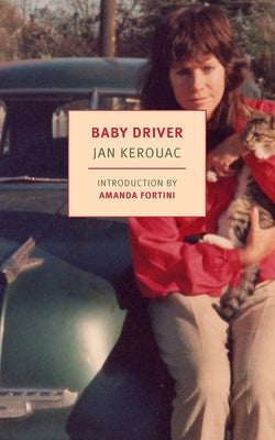 Baby Driver: A Story about Myself by Kerouac, Jan