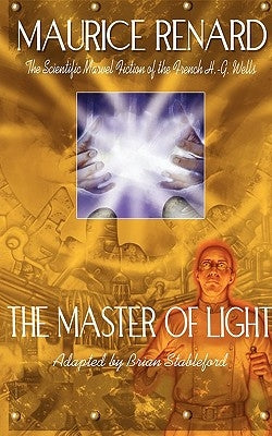 The Master of Light by Renard, Maurice