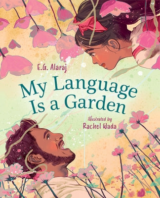 My Language Is a Garden by Alaraj, E. G.