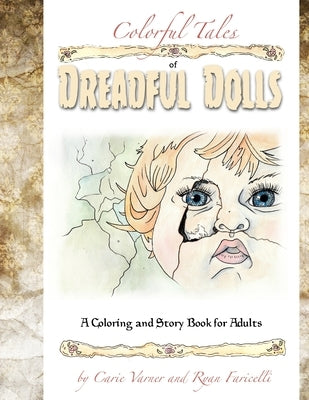 Colorful Tales of Dreadful Dolls by Varner, Carie