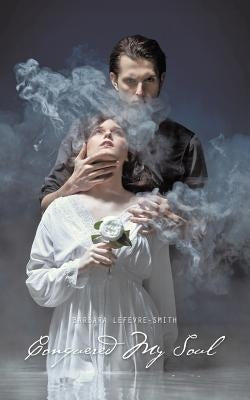 Conquered My Soul by Lefevre-Smith, Barbara