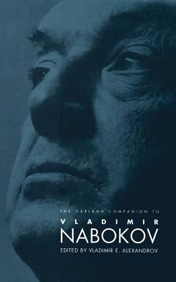 The Garland Companion to Vladimir Nabokov by Alexandrov, Vladimir E.