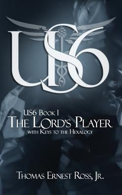 US6 Book I: The Lord's Player by Ross, Thomas Ernest, Jr.