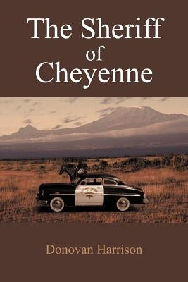 The Sheriff of Cheyenne by Harrison, Donovan