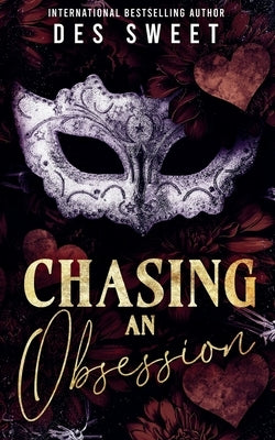 Chasing An Obsession by Sweet, Des