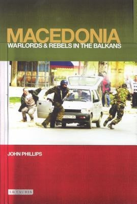 Macedonia: The Political, Social, Economic and Cultural Foundations of a Balkan State by de Munck, Victor C.