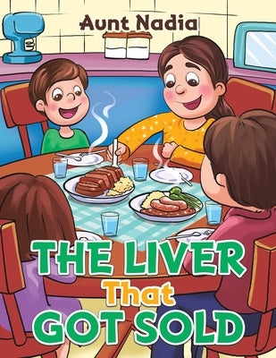 The Liver That Got Sold by Nadia, Aunt