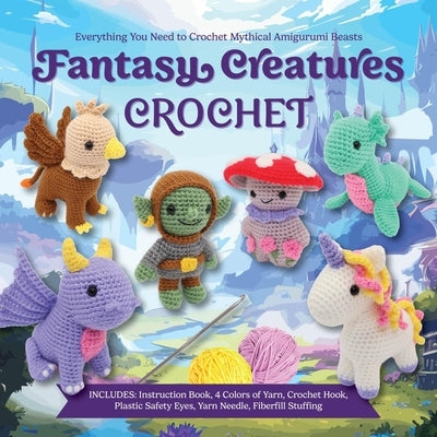 Fantasy Creatures Crochet: Everything You Need to Crochet Mythical Amigurumi Beasts - Includes: Instruction Book, 4 Colors of Yarn, Crochet Hook, Plas by Kairis, Victoria