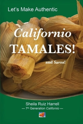 Let's Make Authentic Californio Tamales! by Harrell, Sheila Ruiz