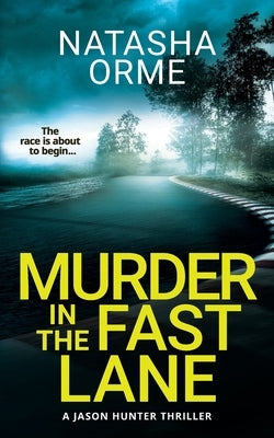 Murder in the Fast Lane by Orme, Natasha