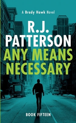 Any Means Necessary by Patterson, R. J.