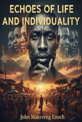 Echoes of life and individuality by Enoch, John Makvreng