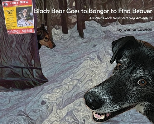 Black Bear Goes to Bangor to Find Beaver by Lawson, Denise