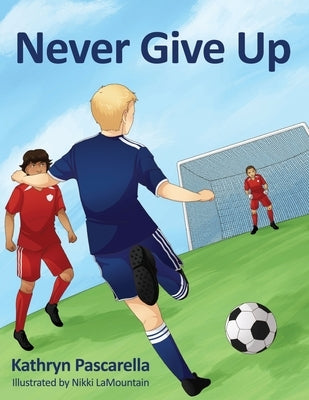 Never Give Up by Pascarella, Kathryn