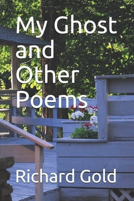 My Ghost and Other Poems by Gold, Richard I.