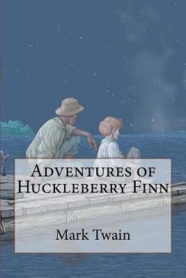 Adventures of Huckleberry Finn Mark Twain by Benitez, Paula
