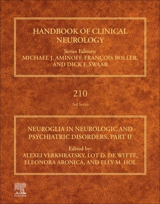 Neuroglia in Neurologic and Psychiatric Disorders, Part II: Volume 210 by Verkhratsky, Alexei