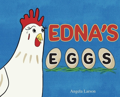 Edna's Eggs by Larson, Angela