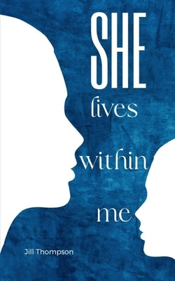 She lives within me by Thompson, Jill