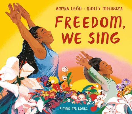 Freedom, We Sing by León, Amyra