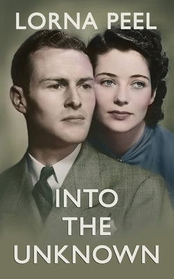 Into The Unknown by Peel, Lorna