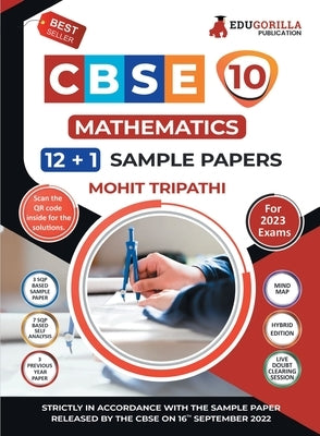 CBSE Class X - Mathematics Sample Paper Book 12 +1 Sample Paper According to the latest syllabus prescribed by CBSE by Tripathi, Mohit