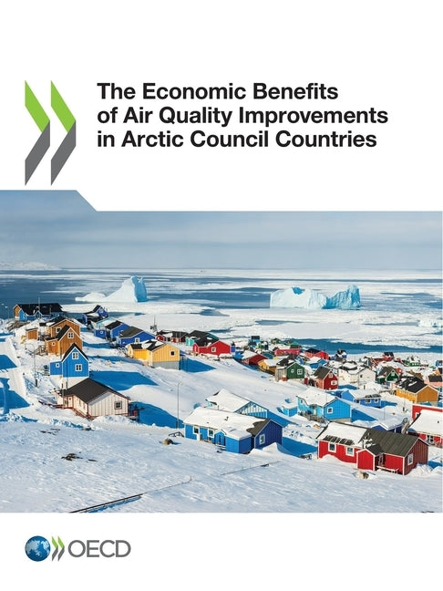 The Economic Benefits of Air Quality Improvements in Arctic Council Countries by Oecd