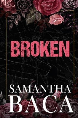 Broken by Baca, Samantha