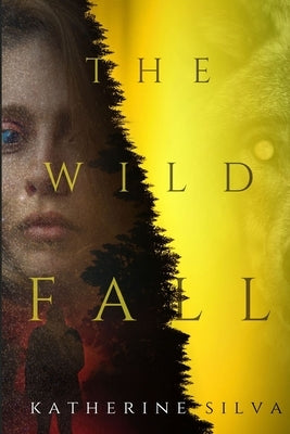 The Wild Fall by Silva, Katherine