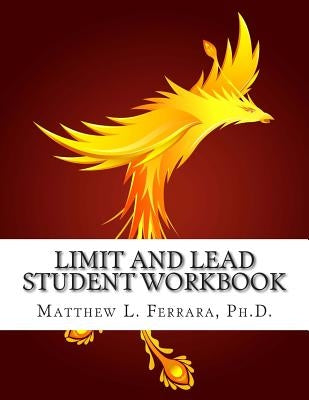 Limit and Lead Student Workbook by Ferrara Ph. D., Matthew L.