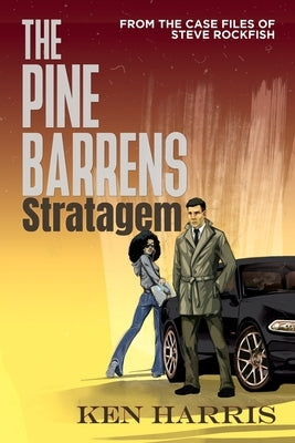 The Pine Barrens Stratagem: From the Case Files of Steve Rockfish by Harris, Ken
