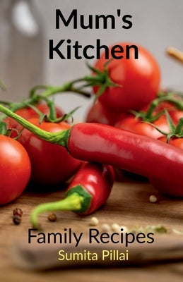 Mum's Kitchen by Pillai, Sumita