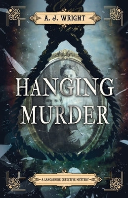 Hanging Murder by Wright, A. J.