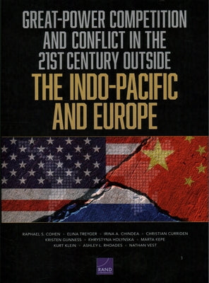 Great-Power Competition and Conflict in the 21st Century Outside the Indo-Pacific and Europe by Cohen, Raphael S.