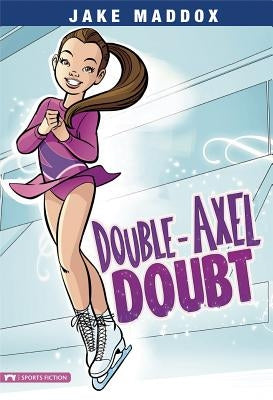 Double-Axel Doubt by Maddox, Jake