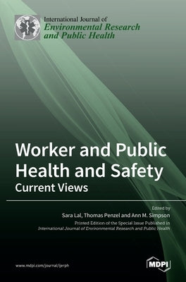 Worker and Public Health and Safety: Current Views by Lal, Sara