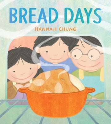 Bread Days by Chung, Hannah