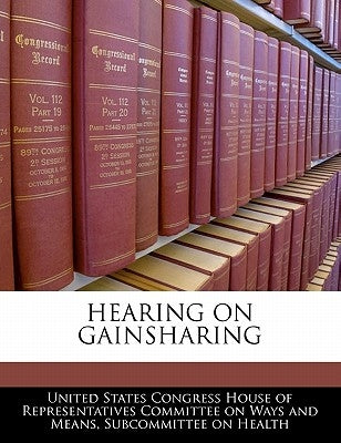 Hearing on Gainsharing by United States Congress House of Represen