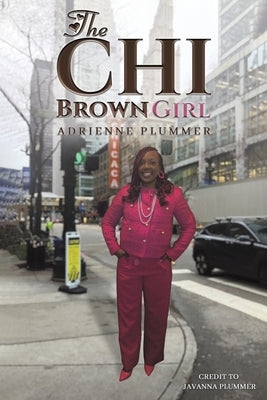 The CHI Brown Girl by Plummer, Adrienne